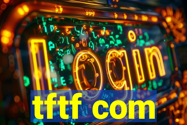 tftf com